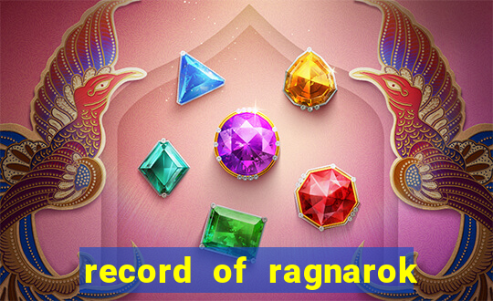 record of ragnarok 3 temporada